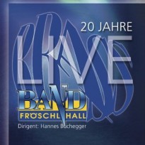20 Jahre Brassband Fröschl Hall 